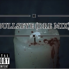 Dre 05ive - BULLSEYE