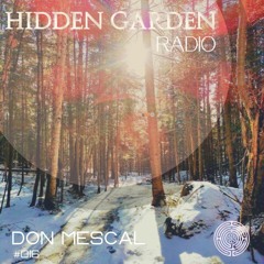 Hidden Garden Radio #16 by Don Mescal