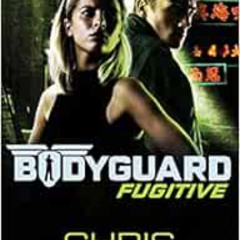 ACCESS PDF 📍 Bodyguard Fugitive Book 6 by CHRIS BRADFORD [KINDLE PDF EBOOK EPUB]