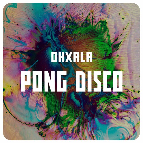 Ohxala - Pong Disco (Original Mix)