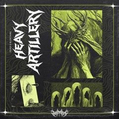 HEAVY ARTILLERY W/ BLOW DUBZ