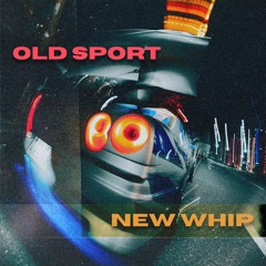 Old Sport - NEW WHIP
