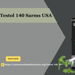 Testol 140 Sarms USA:  (Before and After Insights)