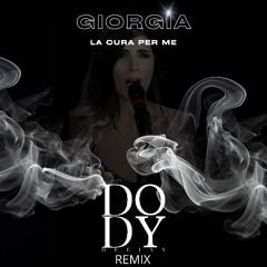 Giorgia - La Cura Per Me ( Dody Deejay Remix )