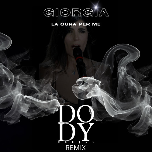 Giorgia - La Cura Per Me ( Dody Deejay Remix )