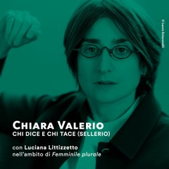 Chiara Valerio - Chi dice e chi tace (Sellerio)
