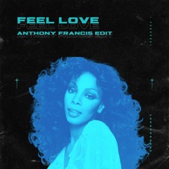 Anthony Francis - Feel Love (AF Edit)