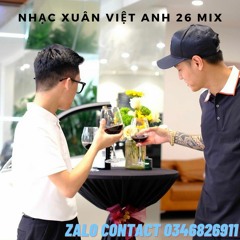 Nhạc Xuân 2024 Việt Anh 26 Mix Tặng Mọi Người