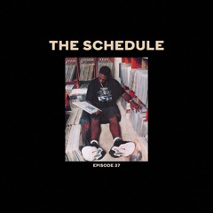 The Schedule Ep. 37