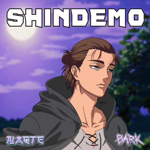 NAOTE X BARK - SHINDEMO (FREE DL)