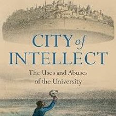 City of Intellect: The Uses and Abuses of the University BY: Nicholas B. Dirks (Author) $E-book+