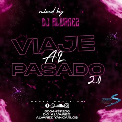 VIAJE AL PASADO 2.O (DJ ALVAREZ)