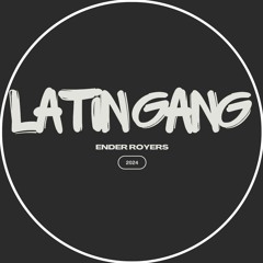 LatinGang Mix | Ender Royers 2k24