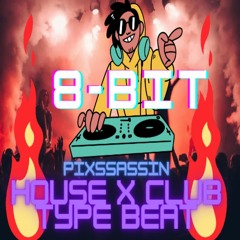 [FREE] House x Club Type Beat - "8-BIT" | Dance EDM Instrumental