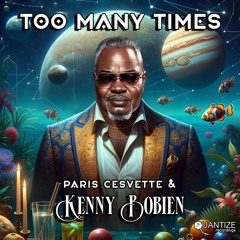 Paris Cesvette & Kenny Bobien  - Too Many Times