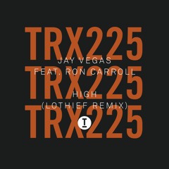 Jay Vegas – High (feat. Ron Carroll) (LOthief Remix)