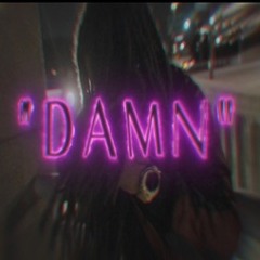Damn (Prod. fadedblackid)