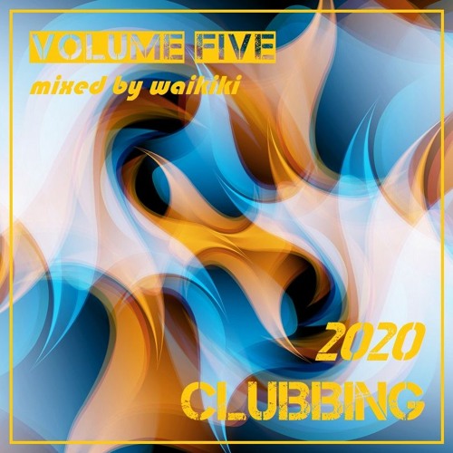 Clubbing Volume Five Sep 2020 mixed by waikiki