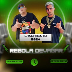 MC WK DO Santao - Rebola Devagar