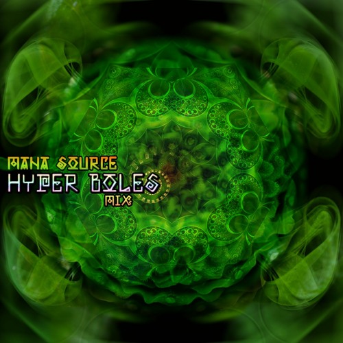 Mana Source - Hyper Boles [Twilight, Night Psytrance MIX]