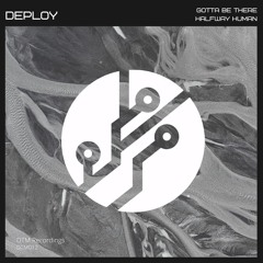 PREMIERE: Deploy 'Gotta Be There' [DTM Recordings]