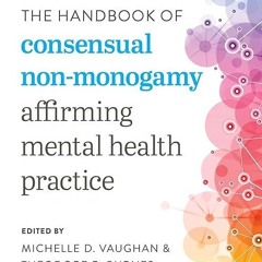 ✔read❤ The Handbook of Consensual Non-Monogamy (Diverse Sexualities, Genders, and