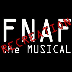 FNAF The Musical Recreation Night 1
