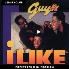 I LIKE (GUY) -  POPEYE973 X DJ PROBLEM