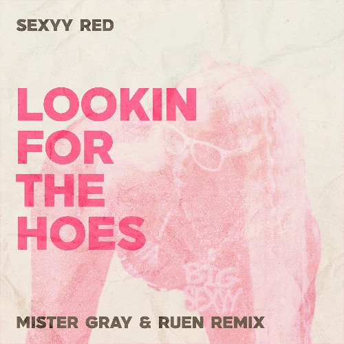 Sexyy Red - Lookin For The Hoes (It Ain't My Fault) (Mister Gray & Ruen Remix)