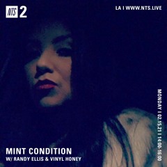 Mint Condition - Randy Ellis & Vinyl Honey (NTS) 2/15/21