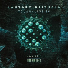 Lautaro Brizuela - Tourmaline (Lautaro Ibañez Remix) [Infekted]