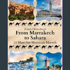 Read$$ ⚡ From Marrakech to Sahara: 35 Must-See Moroccan Marvels [EBOOK PDF]