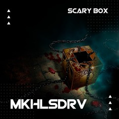 MKHLSDRV — Scary box