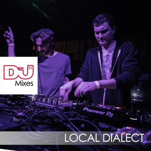 Local Dialect mix exclusivo para DJ Mag ES