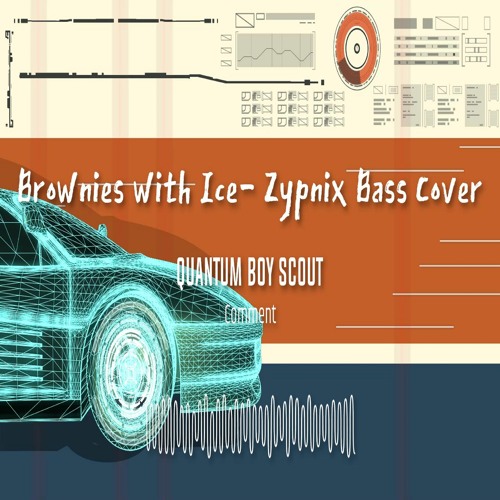 Brownies with Ice- Zypnix Bass Cover