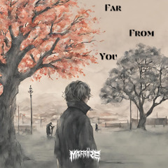 MrFriize - Far From You