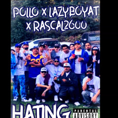 POLLO x LAZYBOYAT x RASCAL2600 - HATING (OFFICIAL AUDIO)
