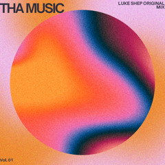 THA MUSIC - Luke Shep (Original Mix)