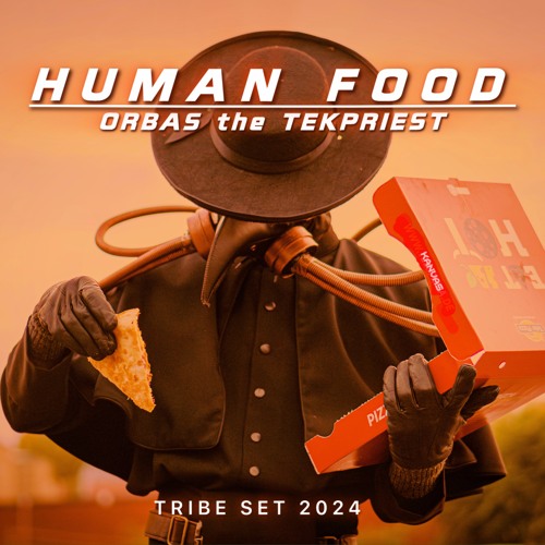 Human Food [TRIBE | TEKNO | MENTAL | ACIDCORE] Digital Mix