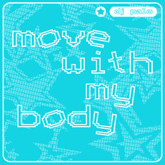 Move With My Body