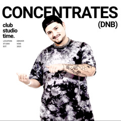 Concentrates | Live From Club Studio Time