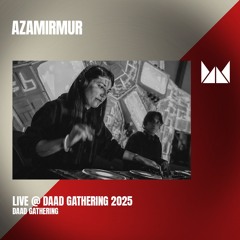 Azamirmur @ Daad Gathering 2025 | The Dome