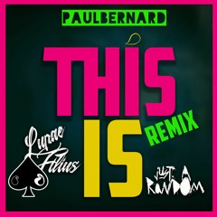 Lupae Filius Ft.Just A Random - This Is (Paul Bernard Remix)