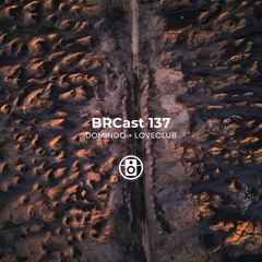 BRCast #137 - Domingo - Loveclub