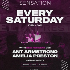 SENSATION SATURDAYS - ANT ARMSTRONG & AMELIA PRESTON
