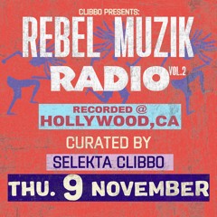 CLIBBO PRESENTS: REBEL MUZIK RADIO VOL. 2