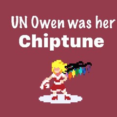 UN Owen Was Her (Chiptune Remix)