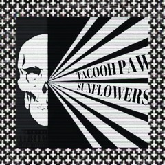 TACOOH PAW | SUNFLOWERS [1989-1990]