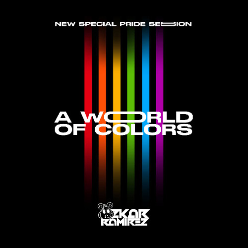 Ozkar Ramirez - A World Of Colors (New Special Pride Session)