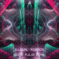 ILLEGAL - Kosmos (Bionic Pulse Remix) ★ Free Download ★